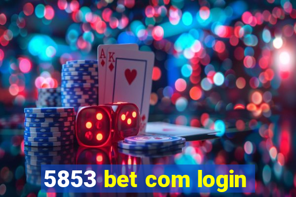 5853 bet com login